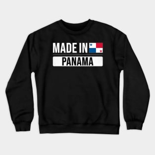 Made In Panama - Gift for Panamanian With Roots From Panama Crewneck Sweatshirt